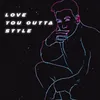 About Love You Outta Style Song