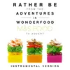 Rather Be (From the M&S Food "Adventures in Wonderfood" T.V. Advert)