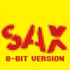 About Sax 8 Bit Version Song