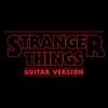 Stranger Things Main Theme-Guitar Version