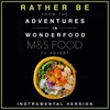 About Rather Be (From the M&S "Adventures in Wonderfood" T.V. Advert)-Instrumental Version Song