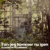 Far, Jeg Kommer Nu Igen