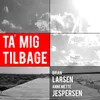 About Ta' Mig Tilbage Song