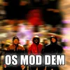 About Os Mod Dem Song