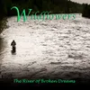 About The River of Broken Dreams Song