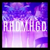 About R.H.D.M.H.G.D. Song