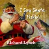 About I Saw Santa Fishin' Song