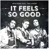 About It Feels so Good-Full Version Song