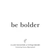 Be Bolder