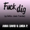 Fuck dig (og Softice)-Linda P. version