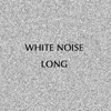 About White Noise Long Song