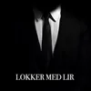 About Lokker Med Lir Song