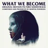 What We Become - Main Theme-Short