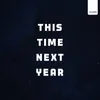 About This Time Next Year Song