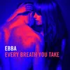 About Every Breath You Take Song