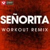 Señorita-Extended Workout Remix