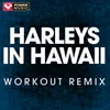 Harleys in Hawaii-Workout Remix
