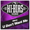 About U Don't Want Me-Original Mix Song