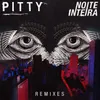 Noite Inteira-Badsista Remix