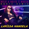 About Hoje a Noite É Nossa-Rqntz Remix Song