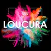 About Loucura Song