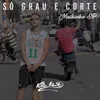 About Só Grau e Corte Song