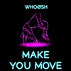 Make You Move