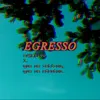 About Egresso Song