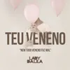 About Teu Veneno Song