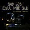Do No Call Me D.J.-Alternative Version