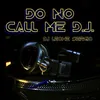 Do No Call Me D.J.-Master Version