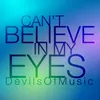 Can’t Believe In My Eyes-Radio Edit