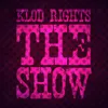 The Show-Klod Rights Original