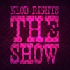 The Show-Klod Rights & Gumrobot Remix