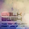 Walk Away-Extended Mix