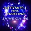 Shine on Me-Artywell Style Remix