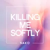 Killing Me Softly-Extended Mix