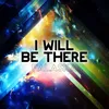 About I Will Be There-Remix 2016 Song