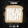 About Bread Right Song