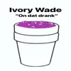 About On Dat Drank Song