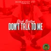 Bankmoney Ent Presents Dick Boston: Don't Talk to Me
