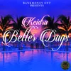 Bankmoney Ent Presents Keidra: Better Days