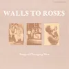 Walls to Roses