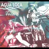 Agua Loca Toca