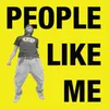 People Like Me