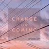 About Change is a Coming Song