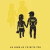 About As Long As I'm With You Song