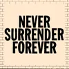 Never Surrender Forever