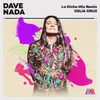 About La Dicha Mia (Dave Nada Remix) Song