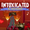 About Intoxicated Song